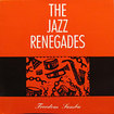 JAZZ RENEGADES / Freedom Samba